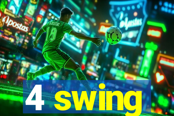 4 swing